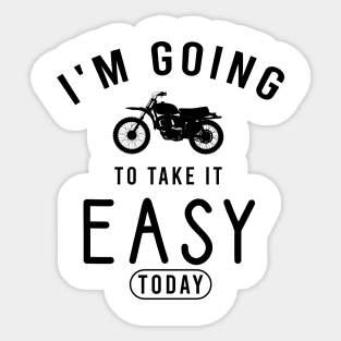 I'm going to take it easy today Sticker